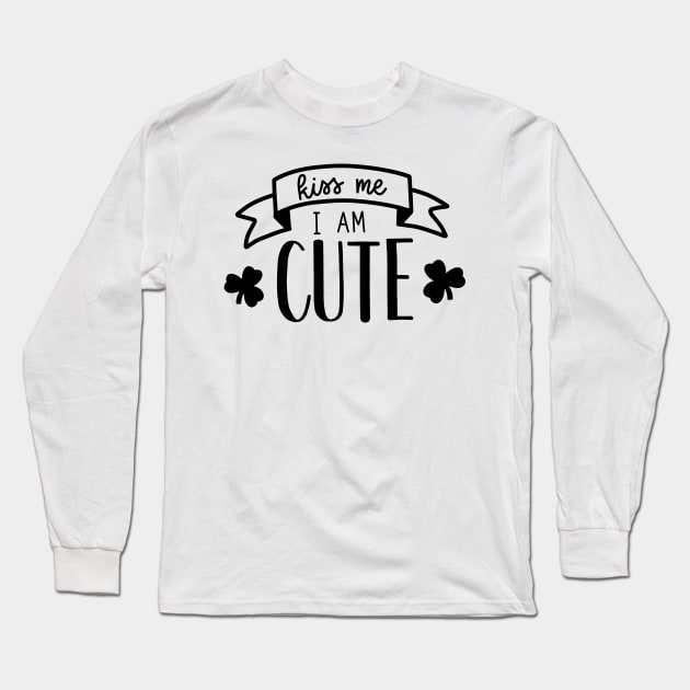 Kiss Me I'm Cute Long Sleeve T-Shirt by VenusDanielle Designs